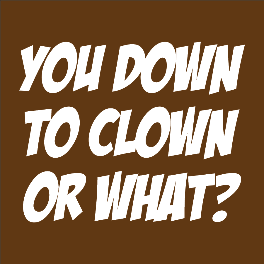 Down To Clown