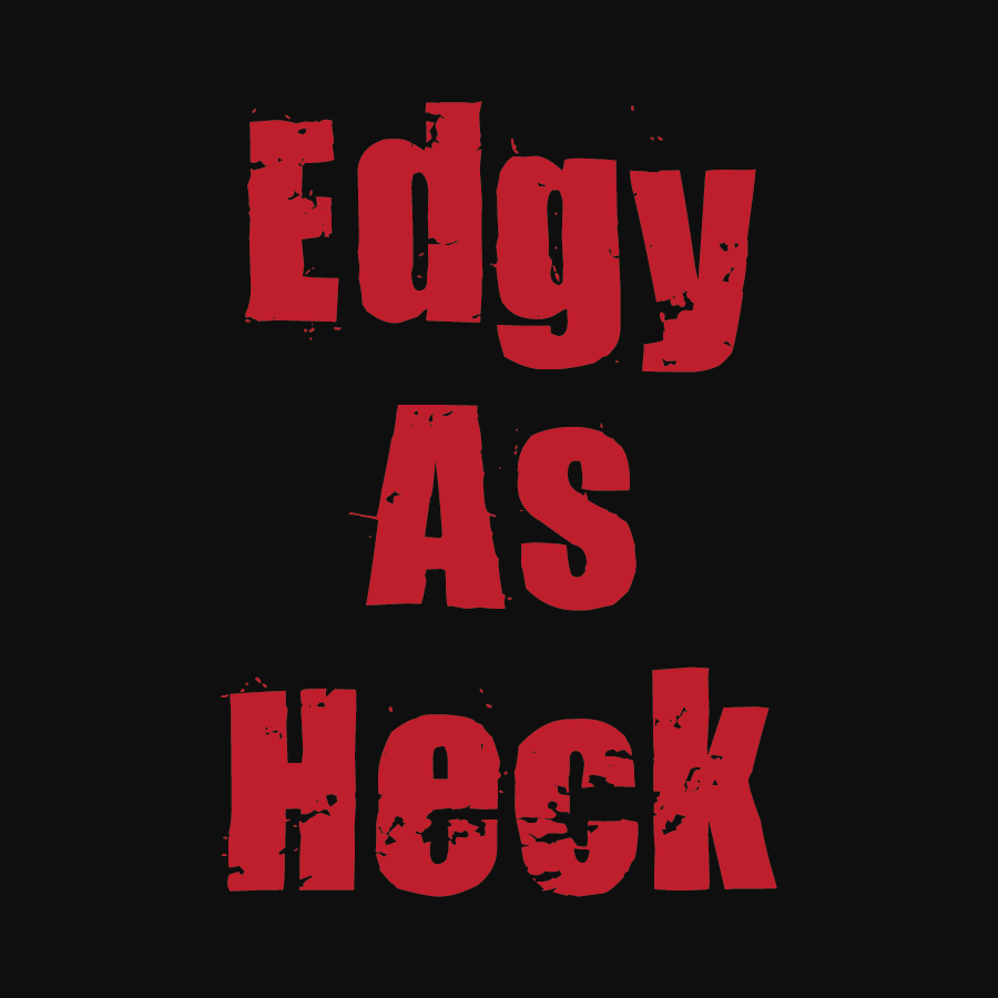 Edgy