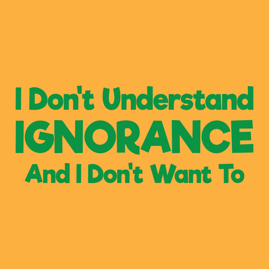 Ignorance