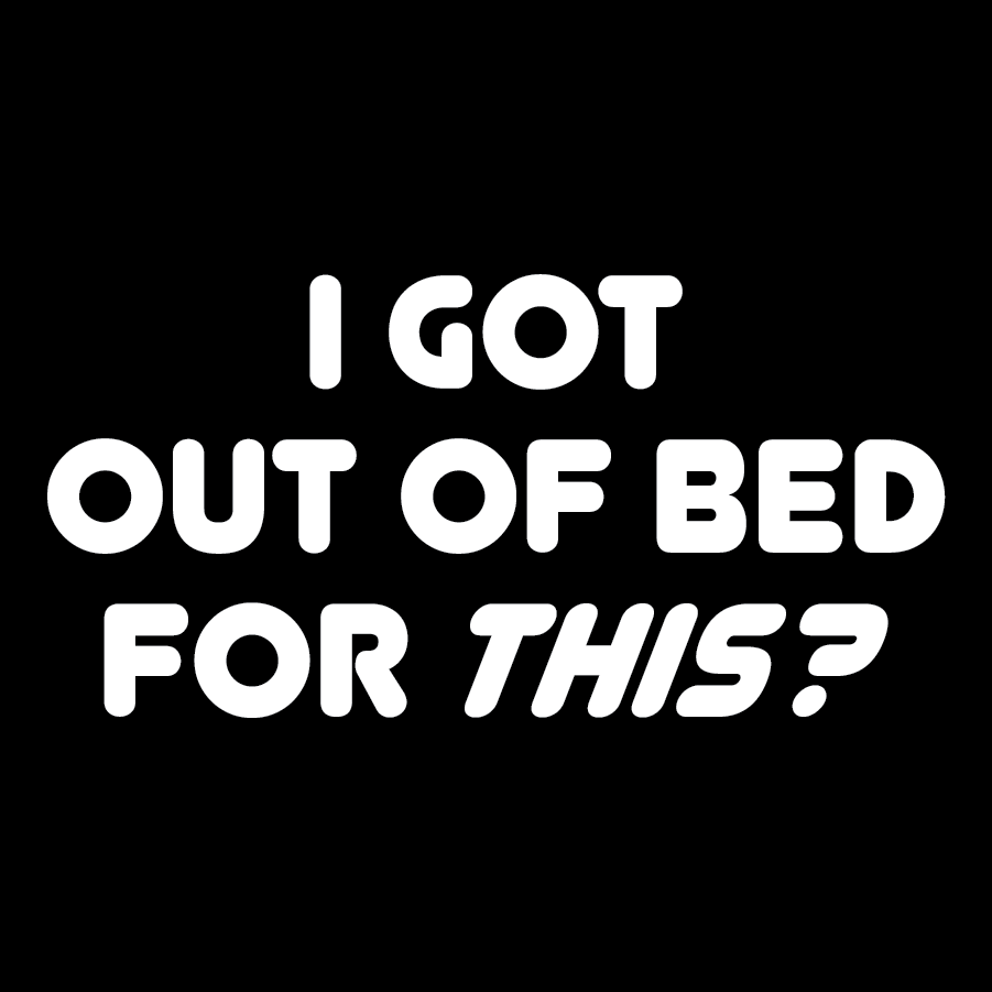 I Got Out Of Bed
