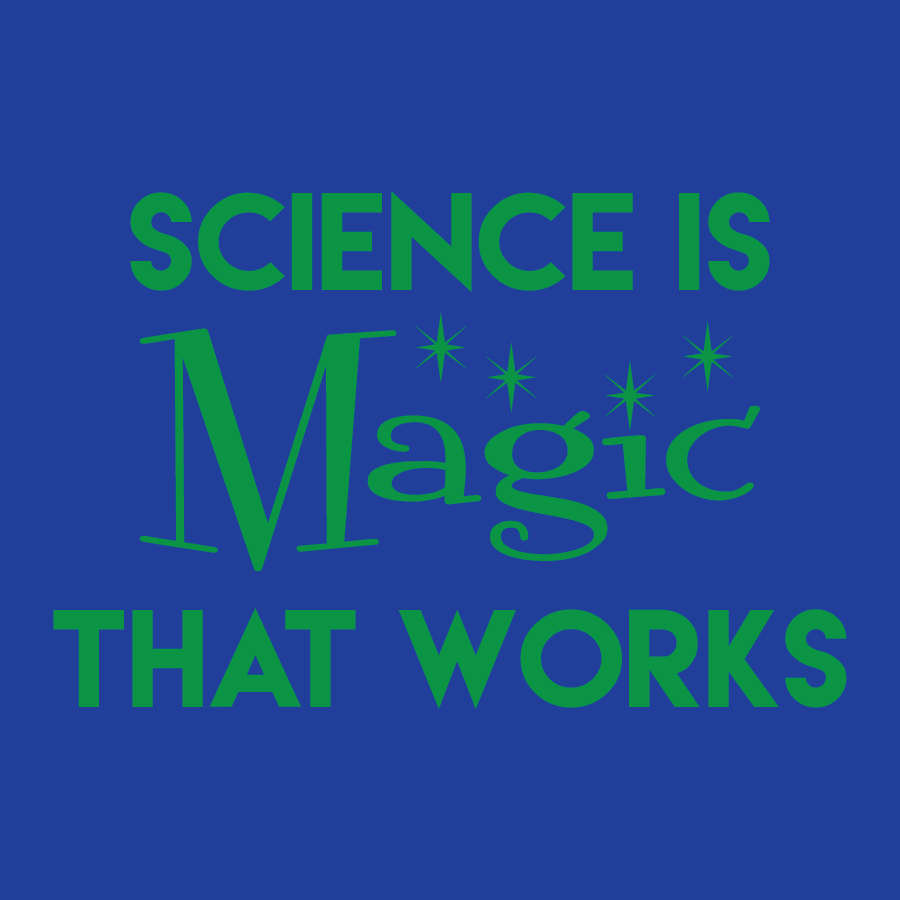 Science Is Magic