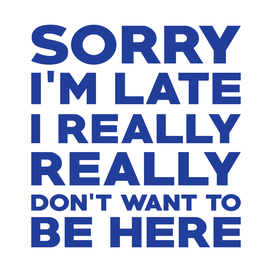 Sorry I'm Late