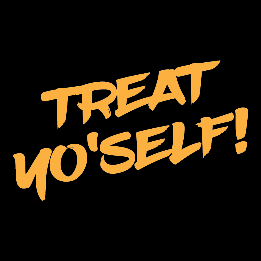 Treat Yo'Self