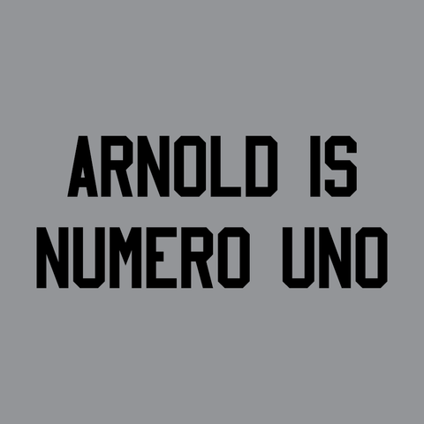 Arnold Is Numero Uno