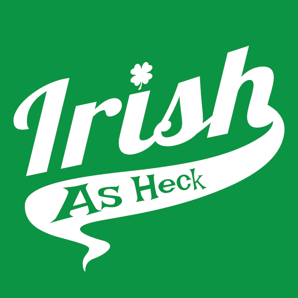 Irish As Heck